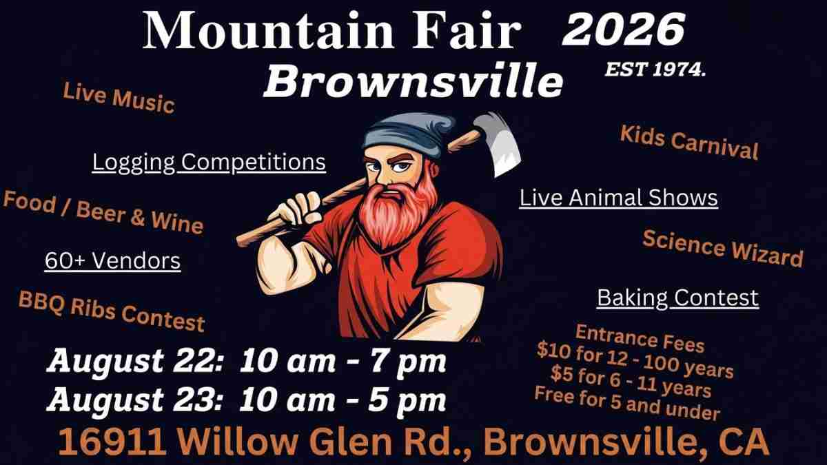 Poster for Mountain Fair 2026 in Brownsville featuring a bearded lumberjack illustration and event details (live music, vendors, contests, kid activities) with dates Aug 22–23 and address 16911 Willow Glen Rd, Brownsville, CA.